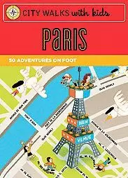 PARIS CITY WALKS WITH KIDS. 50 ADVENTURES ON FOOT
