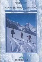 ALPINE SKI MOUNTAINEERING. VOLUME 1: WESTERN ALPS