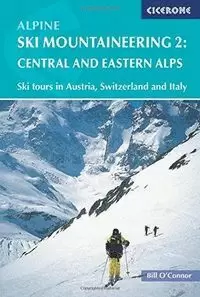 ALPINE SKI MOUNTAINEERING 2: CENTRAL AND EASTERN ALPS