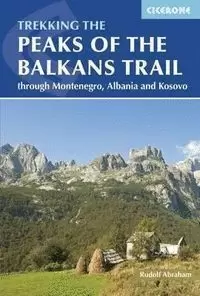 TREKKING THE PEAKS OF THE BALKANS TRAIL: MONTENEGRO, ALBANIA AND KOSOVO