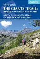 TREKKING THE GIANTS' TRAIL: THROUGH THE ITALIAN PENNINE ALPS