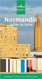NORMANDIE VALLÉE DE LA SEINE (LE GUIDE VERT)