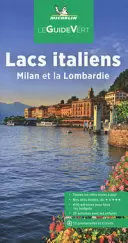 LACS ITALIENS. MILAN ET LA LOMBARDIE (GUIDE MICHELIN)