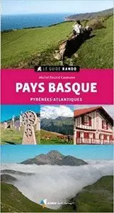 PAYS BASQUE. PYRENEES-ATLANTIQUES (LE GUIDE RANDO)
