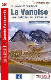 LA TRAVERSÉE DES ALPES. LA VANOISE - PARC NATIONAL DE LA VANOISE. GR5, GR55, GR5E