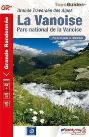 LA TRAVERSÉE DES ALPES. LA VANOISE - PARC NATIONAL DE LA VANOISE. GR5, GR55, GR5E
