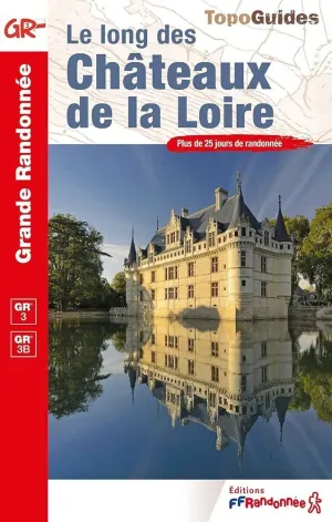LE LONG DES CHÂTEAUX DE LA LOIRE GR3;GR3B