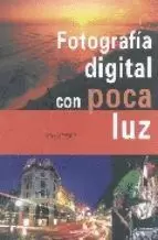 FOTOGRAFÍA DIGITAL CON POCA LUZ FOTOGRAFÍA DIGITAL CON POCA LUZ