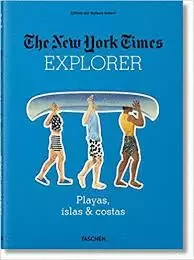 NEW YORK TIMES EXPLORER PLAYAS, ISLAS & COSTAS