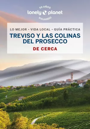 TREVISO Y LAS COLINAS DEL PROSECCO DE CERCA 1 (GUIA LONELY PLANET)