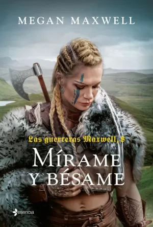 LAS GUERRERAS MAXWELL, 8. MÍRAME Y BÉSAME LAS GUERRERAS MAXWELL, 8. MÍRAME Y BÉSAME