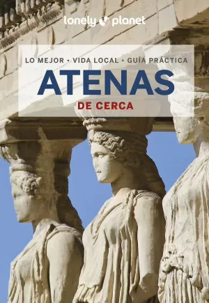 ATENAS DE CERCA 5 (GUIA LONELY PLANET)