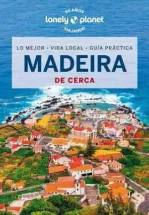MADEIRA DE CERCA 3 (GUIA LONELY PLANET DE CERCA)