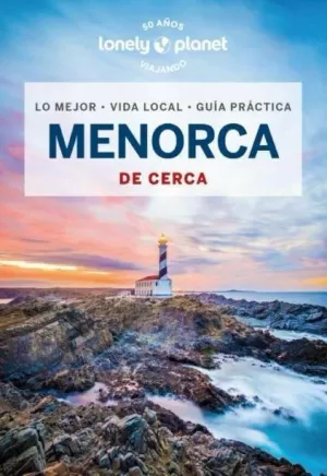 MENORCA DE CERCA (GUIA LONELY PLANET DE CERCA)