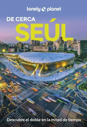 SEÚL DE CERCA 2  (GUIA LONELY PLANET)