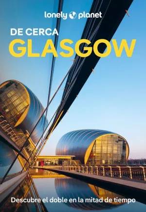 GLASGOW DE CERCA 1 (GUIA LONELY PLANET)