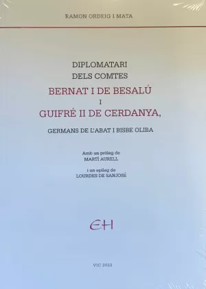 DIPLOMATARI DELS COMTES BERNAT I DE BESALÚ I GUIFRÉ II DE CERDANYA, GERMANS DE L'ABAT I BISBE OLIBA