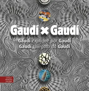 GAUDÍ X GAUDÍ