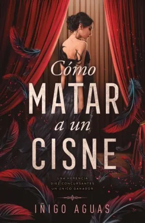 CÓMO MATAR A UN CISNE