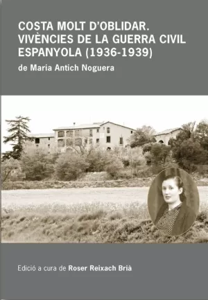 COSTA MOLT D'OBLIDAR. VIVÈNCIES DE LA GUERRA CIVIL ESPANYOLA (1936-1939)