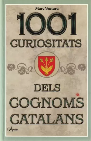 1001 CURIOSITATS DELS COGNOMS CATALANS