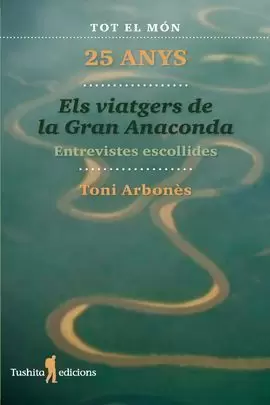 ELS VIATGERS DE LA GRAN ANACONDA (25 ANYS)