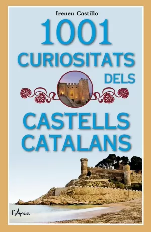 1001 CURIOSITATS DELS CASTELLS CATALANS (BUTXACA)