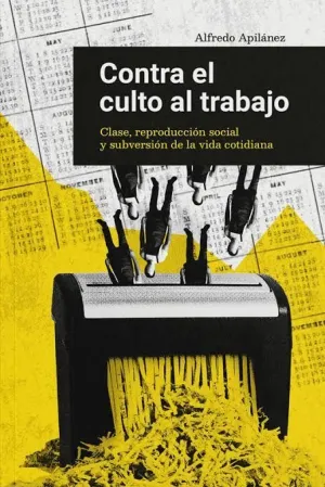 CONTRA EL CULTO AL TRABAJO