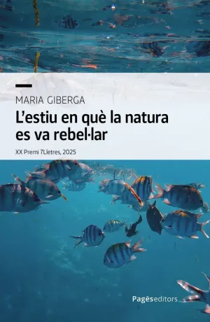 L'ESTIU EN QUÈ LA NATURA ES VA REBEL·LAR
