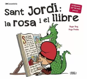 SANT JORDI: LA ROSA I EL LLIBRE SANT JORDI: LA ROSA I EL LLIBRE