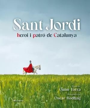 SANT JORDI, HEROI I PATRO DE CATALUNYA