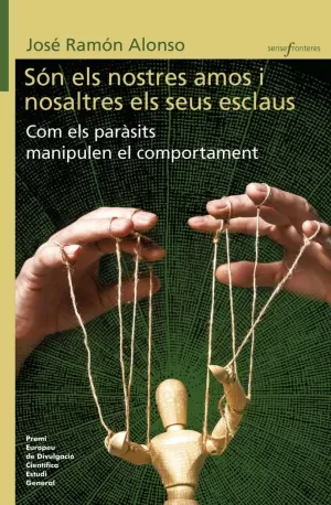 SÓN ELS NOSTRES AMOS I NOSALTRES ELS SEUS ESCLAUS. COM ELS PARÀSITS MANIPULEN EL COMPORTAMENT
