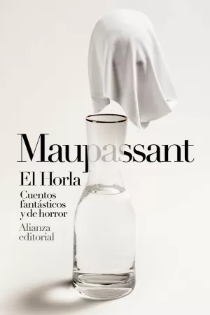 EL HORLA. CUENTOS FANTÁSTICOS Y DE HORROR