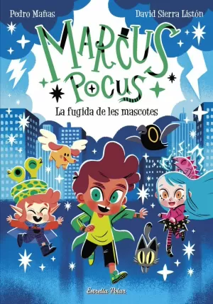 MARCUS POCUS 5. LA FUGIDA DE LES MASCOTES MARCUS POCUS 5. LA FUGIDA DE LES MASCOTES
