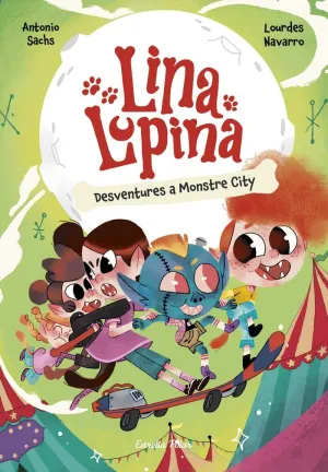 DESVENTURES A MONSTRE CITY (LINA LUPINA 3)