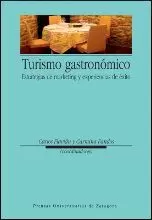 TURISMO GASTRONÓMICO. ESTRATEGIAS DE MARKETING Y EXPERIENCIAS DE ÉXITO