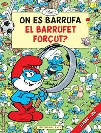 ON ES BARRUFA EL BARRUFET FORÇUT? ON ES BARRUFA EL BARRUFET FORÇUT?
