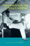 POR LOS MARES DEL SUR CON JACK LONDON POR LOS MARES DEL SUR CON JACK LONDON