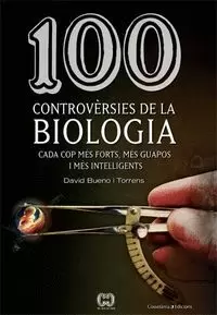 100 CONTROVÈRSIES DE LA BIOLOGIA