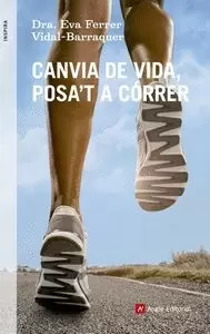 CANVIA DE VIDA, POSA'T A CÓRRER