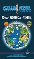 ROMA, FLORENCIA Y VENECIA (GUIA AZUL)