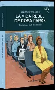 LA VIDA REBEL DE ROSA PARKS
