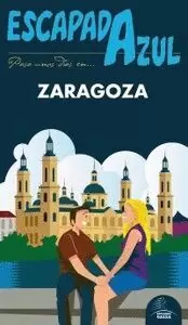 ZARAGOZA  (GUIA ESCAPADA AZUL)