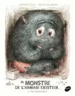 EL MONSTRE DE L'ARMARI EXISTEIX... I T'HO DEMOSTRARÉ!