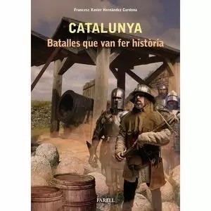 CATALUNYA - BATALLES QUE VAN FER HISTORIA