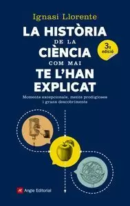 LA HISTÒRIA DE LA CIÈNCIA COM MAI TE L'HAN EXPLICAT