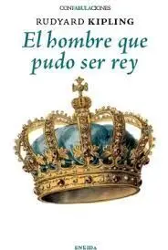 EL HOMBRE QUE PUDO SER REY