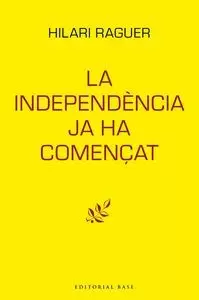 LA INDEPENDÈNCIA JA HA COMENÇAT