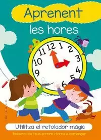 APRENENT LES HORES. UTILITZA EL RETOLADOR MÀGIC APRENENT LES HORES. UTILITZA EL RETOLADOR MÀGIC