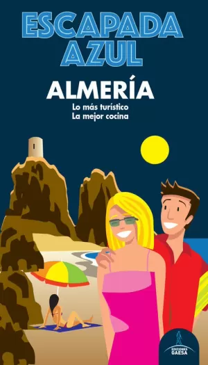 ALMERÍA (GUIA ESCAPADA AZUL)